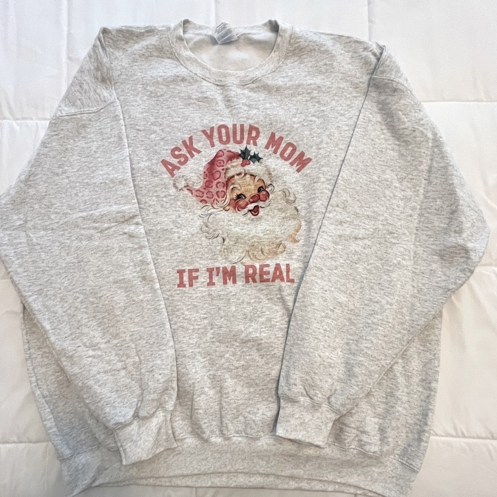 Gray Santa Graphic Sweatshirt “Ask Your Mom If I’m Real” Size 3XLarge. NWOT